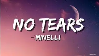 Minelli - No Tears (Lyrics)