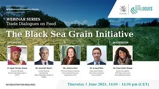 WTO Trade Dialogues on Food (Black Sea Grain Initiative).