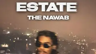 THE NAWAB - ESTATE || OFFICIAL AUDIO || LATEST MUSIC 2026