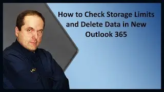 How to Check Storage Limits and Delete Data in New Outlook 365