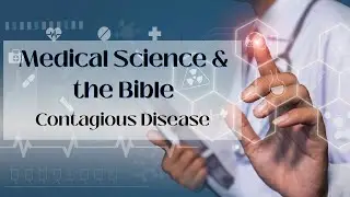 Medical Science & The Bible