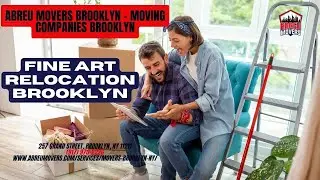 Fine Art Relocation Brooklyn | Abreu Movers Brooklyn | www.abreumovers.com/movers-brooklyn-ny/