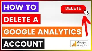 Как удалить аккаунт Google Analytics? [в 2025 году]