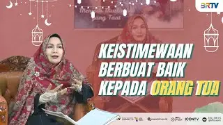 Keistimewaan Berbuat Baik Kepada Orang Tua