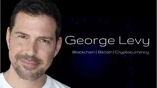 George Levy - Blockchain, Bitcoin and Cryptocurrency