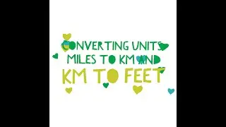 Converting Units: Miles to Kilometers and Kilometers to Feet