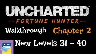 Uncharted: Fortune Hunter: Прохождение New Old Levels 31&ndash;40 (Глава 2, Меч викинга Макалпина)