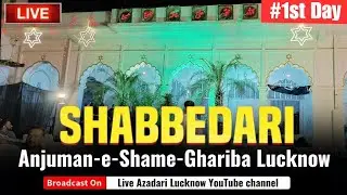 🔴 Live Shabbedari Anjuman-e-Shame-Ghariba | Imambada Deputy Mohammed Azeem Wazeerganj Lucknow