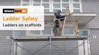 Ladder Safety: Ladders on Scaffolds | WorkSafeBC