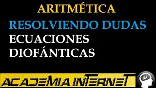 Ecuaciones Diofánticas, resolviendo dudas
