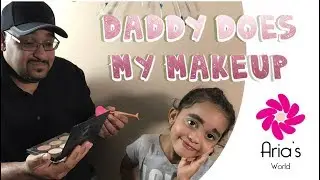 DADDY DOES MY MAKEUP!