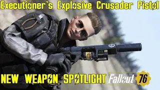 Fallout 76: New Weapon Spotlights: Executioner's Explosive Crusader Pistol