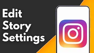 How to Edit Instagram Story Settings