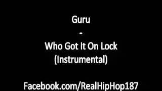 Guru - Who Got It On Lock (Instrumental)