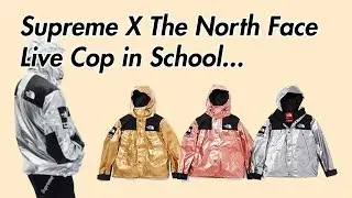 Attempting to Cop Supreme North Face In School