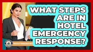 What Steps Are In Hotel Emergency Response?