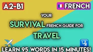 Master French for Travel: 100+ Essential Words & Phrases (A2-B1 Vocabulary)