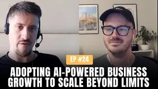 24. Garik Tate: Adopting AI-Powered Business Growth to Scale Beyond Limits
