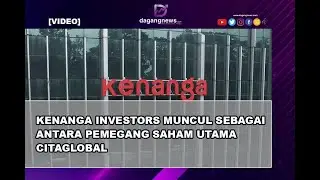 Kenanga Investors muncul sebagai antara pemegang saham utama Citaglobal