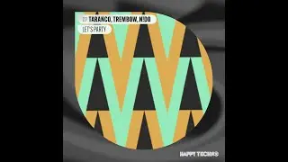 Taranco, Trembow - Let's Party (Original Mix)