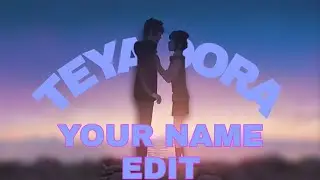 YOUR NAME EDIT (TEYA DORA)#edit #capcut #anime #yourname #yournameanime