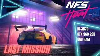 NFS Heat Last mission i5-3570, GTX-960 2GB, 8GB RAM