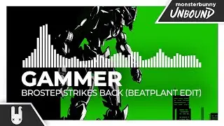 Gammer - Brostep Strikes Back (Beatplant Christmas Edit) [Monstercat Remake]