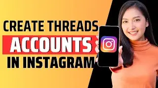 How to create threads account in instagram - Full Guide 2023