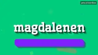 MAGDALENEN - HOW TO PRONOUNCE IT!?