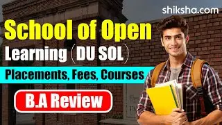 School of Open Learning (DU SOL)  BA Review  | Fees, Admission, Placements, Cutoff