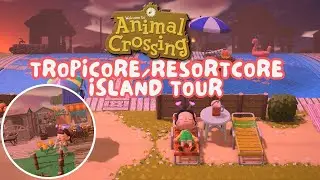 TROPICORE/RESORTCORE Island Tour / Animal Crossing New Horizons