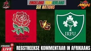 England vs Ireland 2026 Six Nations Live Commentary in Afrikaans