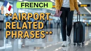 FRENCH PHRASES FOR THE AIRPORT  | Travel Vocabulary for Beginners