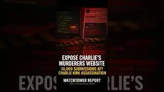 Expose Charlie&rsquo;s Murderers Website | 30,000 Submissions After Charlie Kirk Assassination