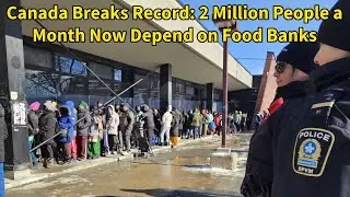 Canada Breaks Record: 2 Million People a Month Depend on Food Banks | Hunger Crisis Spreads North