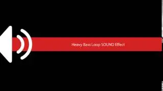 Heavy Bass Loop SOUND Effect
