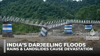 Floods and landslides devastate India&rsquo;s Darjeeling, destroying homes and roads