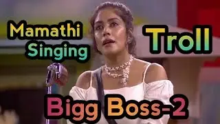 Bigg Boss-2 Contestant || Mamathi Singing Troll || Vijay Tv Show