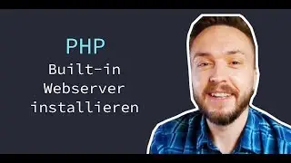 PHP Tutorial | How ot Install and use PHP Built-in Webserver on your local PC
