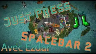 ON SAUTE ENCORE ET ENCORE !!! Just Press Spacebar 2 avec Ezdar
