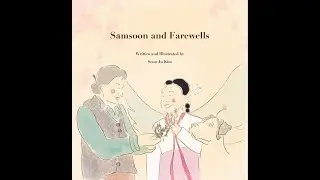 Samsoon and Farewells by Soon Ju Kim #readaloud