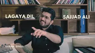 Lagaya Dil | Sajjad Ali | Cover | Usama Sings
