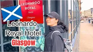 Leonardo Hotel in Glasgow! Our stay in Glasgow, Scotland