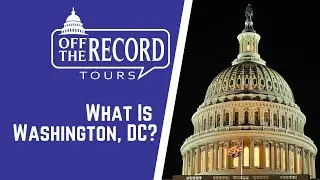 What Is Washington DC?