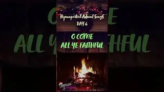 Day 6: O Come, All Ye Faithful | Hymnpartial Hymns of Advent