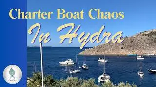 Sailing to Hydra Greece | Charter Boat Mayhem!