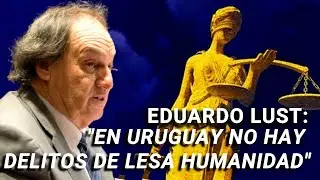 Eduardo Lust REVELA Toda la Verdad sobre el Sistema Judicial Uruguayo.