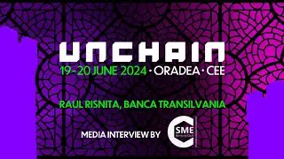 UNCHAIN Interviews - SME Banking x Banca Transilvania