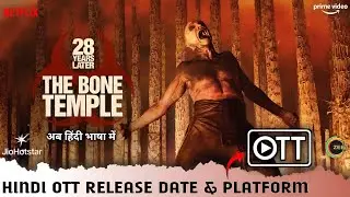 28 Years Later: The Bone Temple Hindi Dubbed Full Hollywood Movie OTT Release Date & Platform Update
