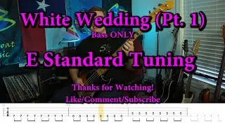 White Wedding (Part 1) - Billy Idol (Bass ONLY Cover with Tabs)